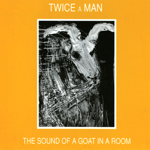 Twice a man - The Sound of a Goat in a room omslag. Klicka för större version.
