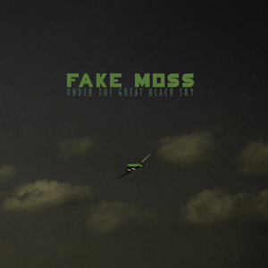 Fake Moss - Under the great black sky, omslag. Klicka för större version.