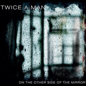 Twice a man - On the Other Side of the Mirror CD omslag. Klicka för större version.